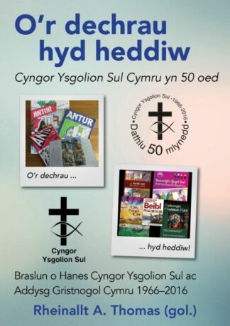 O’r Dechrau hyd Heddiw – Cyngor Ysgolion Sul Cymru yn 50 Oed