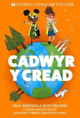 Cadwyr y Cread – 52 Ffordd i Ofalu am Fyd Duw